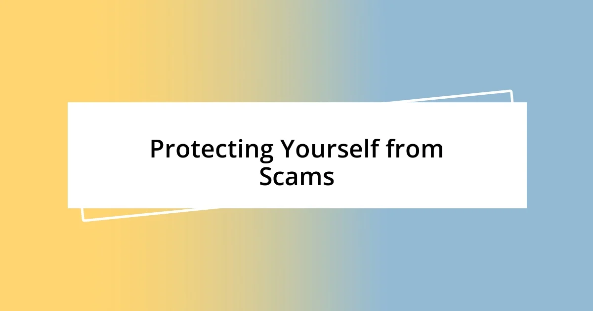 Protecting Yourself from Scams