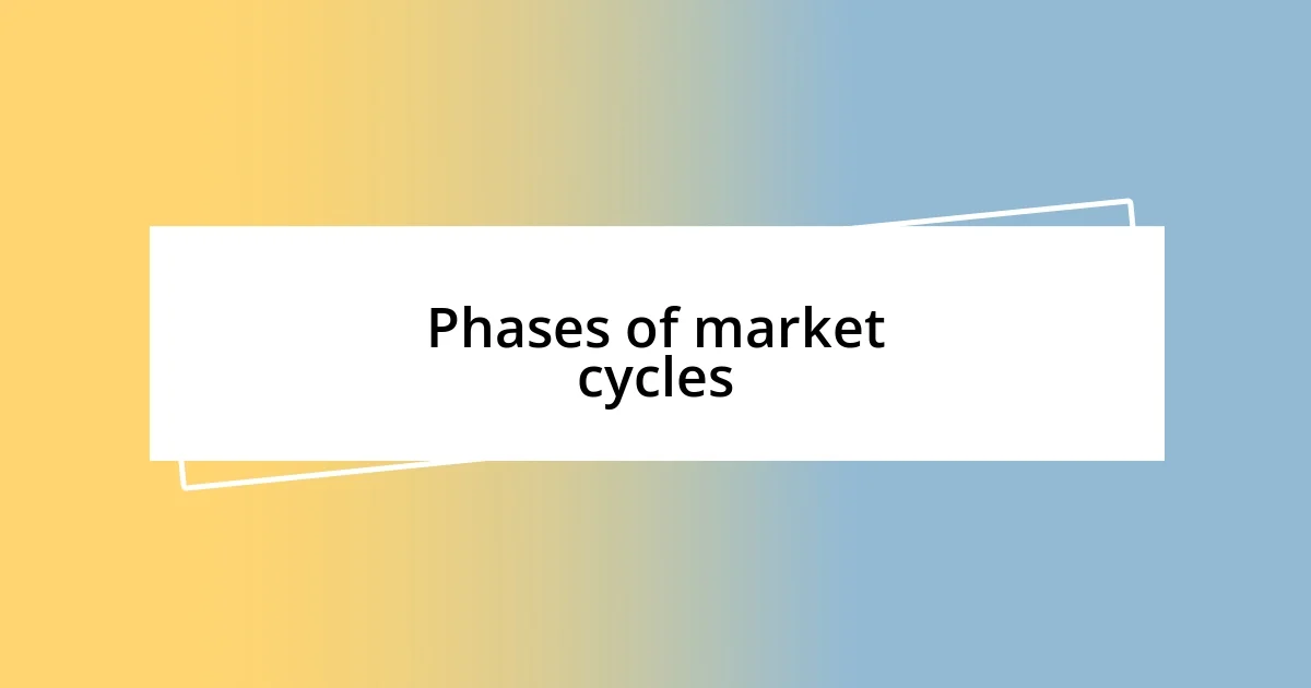 Phases of market cycles