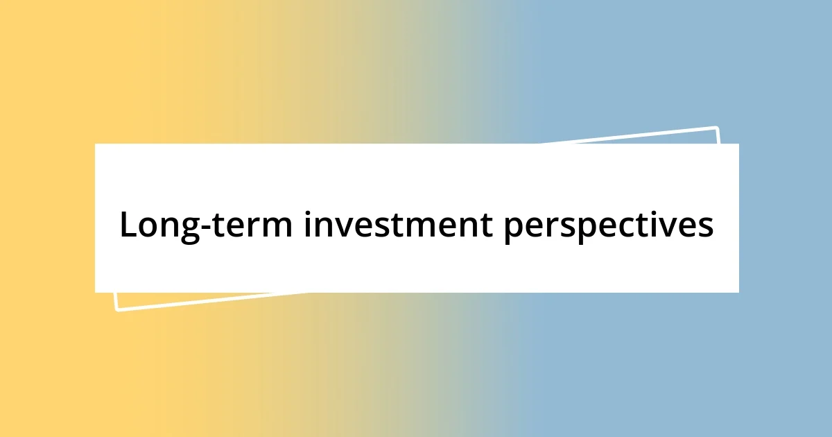 Long-term investment perspectives