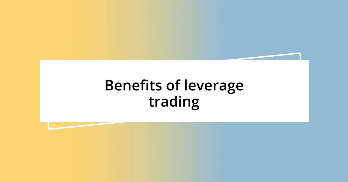 Benefits of leverage trading