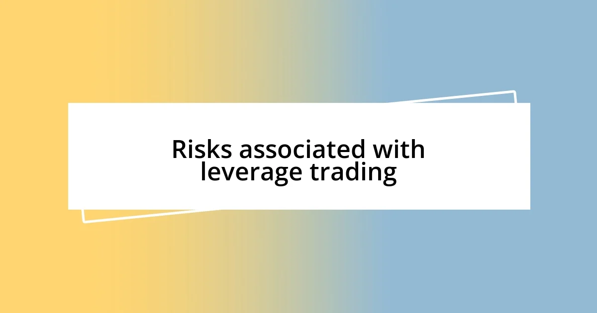 Risks associated with leverage trading