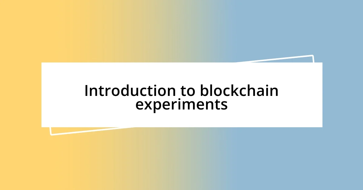 Introduction to blockchain experiments