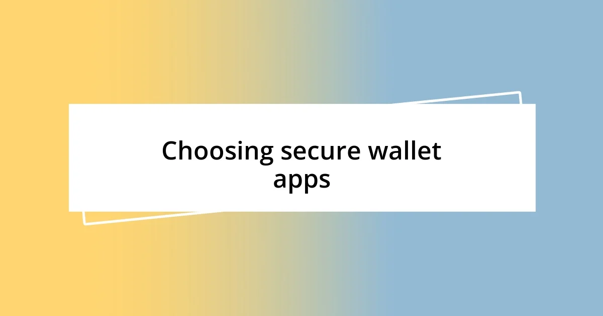 Choosing secure wallet apps