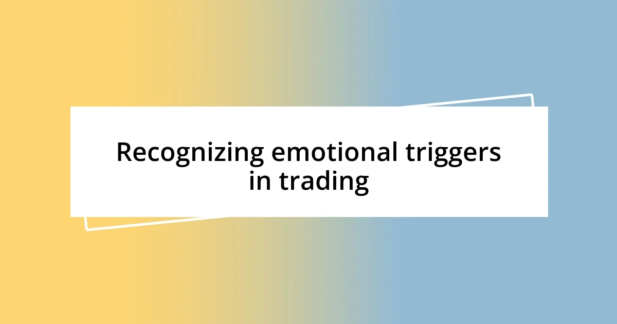 Recognizing emotional triggers in trading