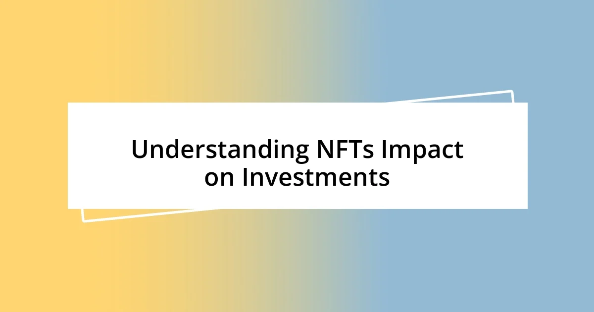 Understanding NFTs Impact on Investments