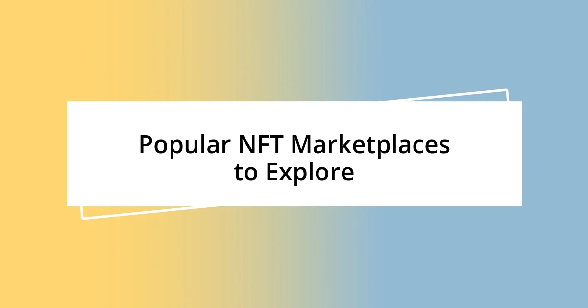 Popular NFT Marketplaces to Explore