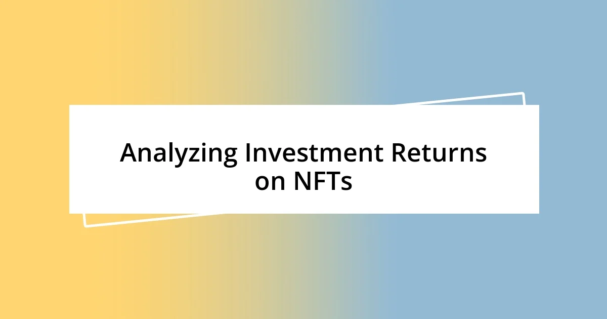 Analyzing Investment Returns on NFTs