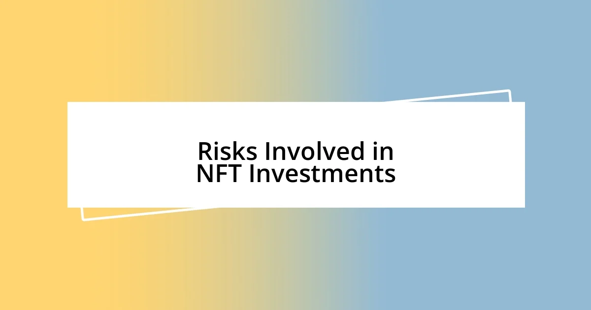 Risks Involved in NFT Investments