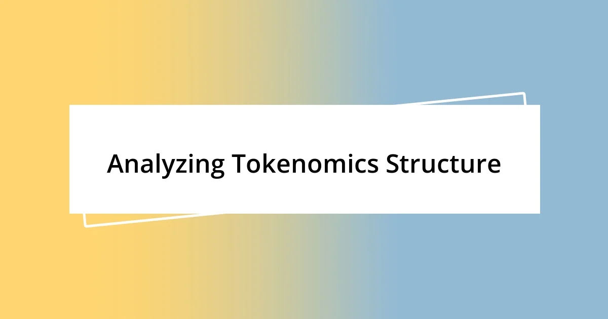 Analyzing Tokenomics Structure