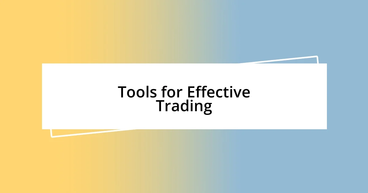 Tools for Effective Trading