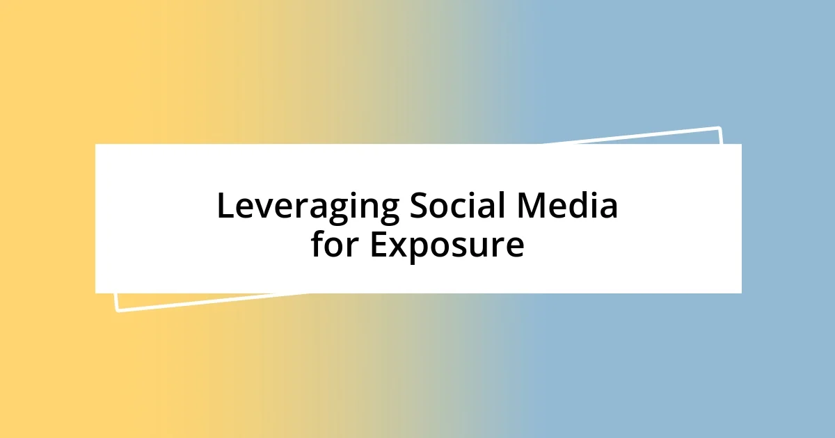 Leveraging Social Media for Exposure