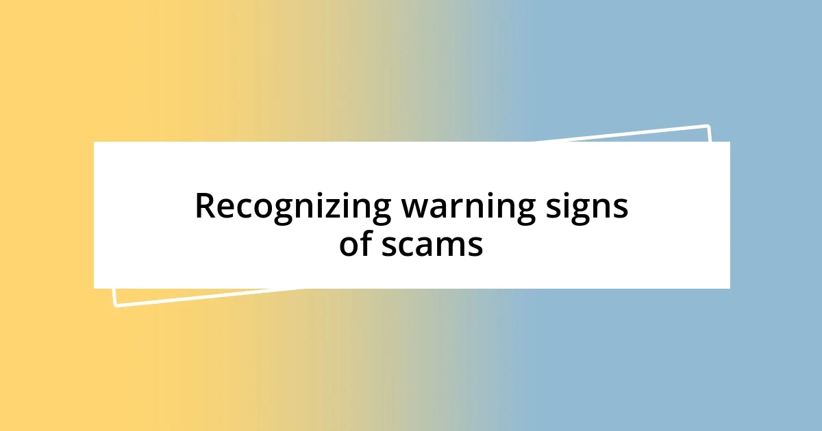 Recognizing warning signs of scams