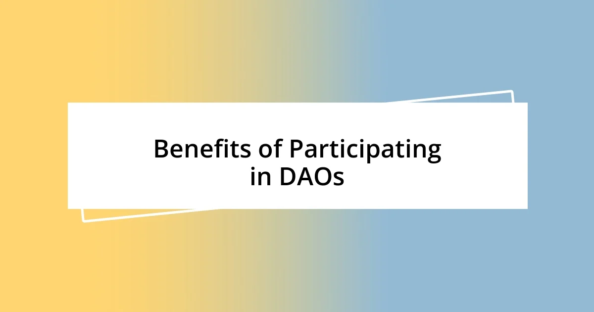 Benefits of Participating in DAOs