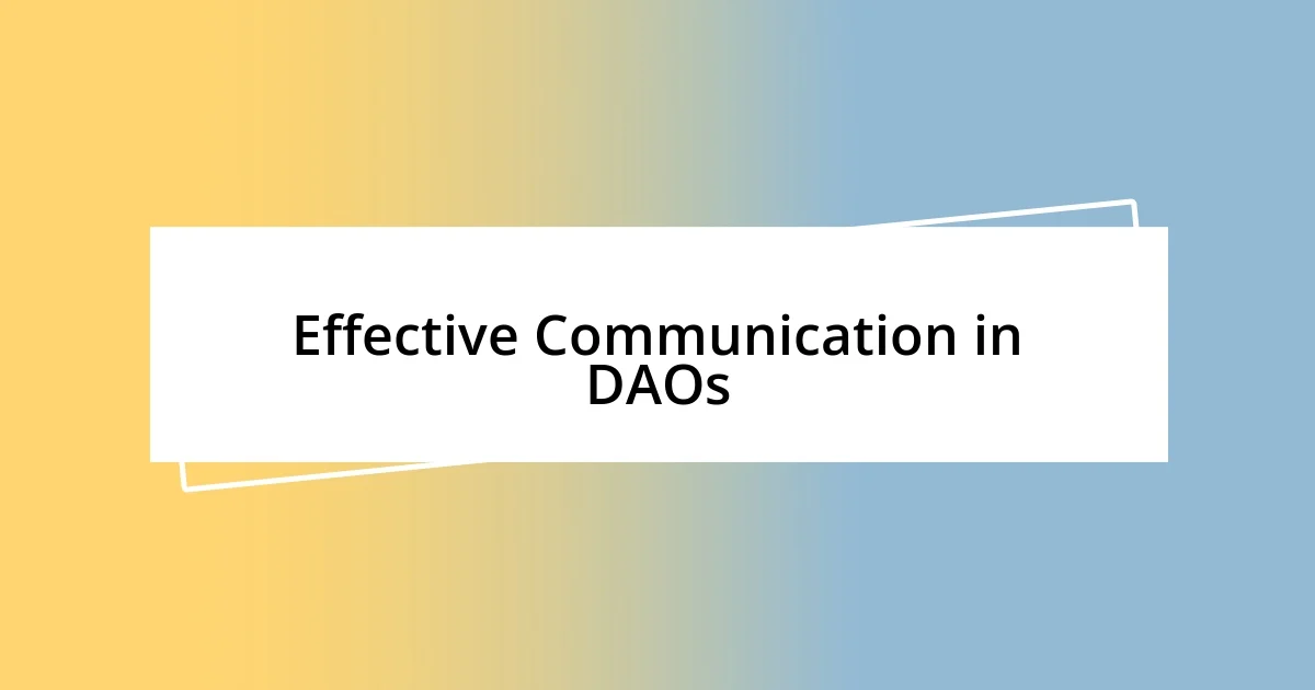 Effective Communication in DAOs